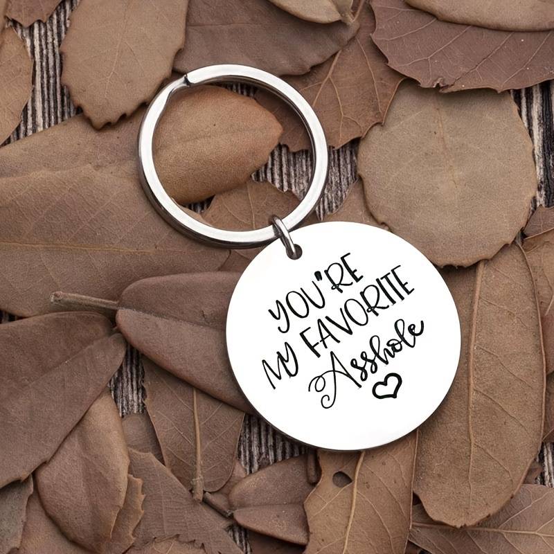 Keychain - Your My Favorite Asshole