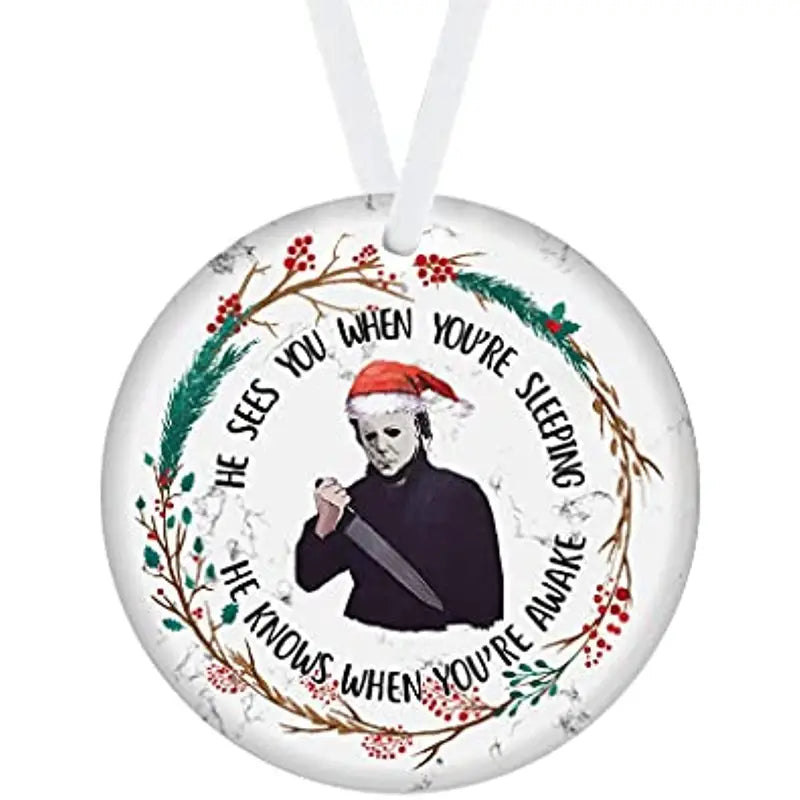 Ornament - Christmas Horror - He Sees You When