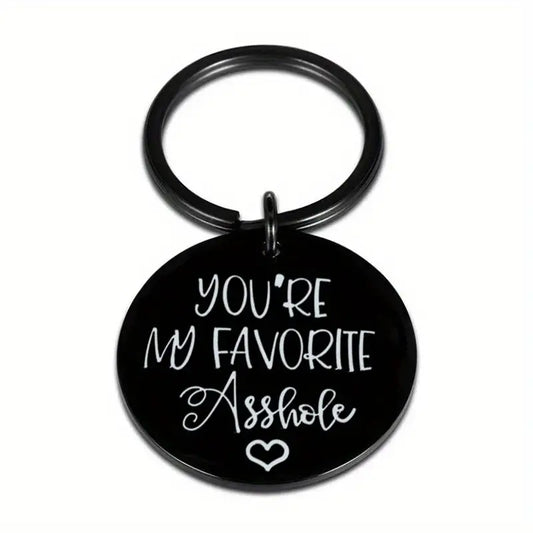 Keychain - Your My Favorite Asshole