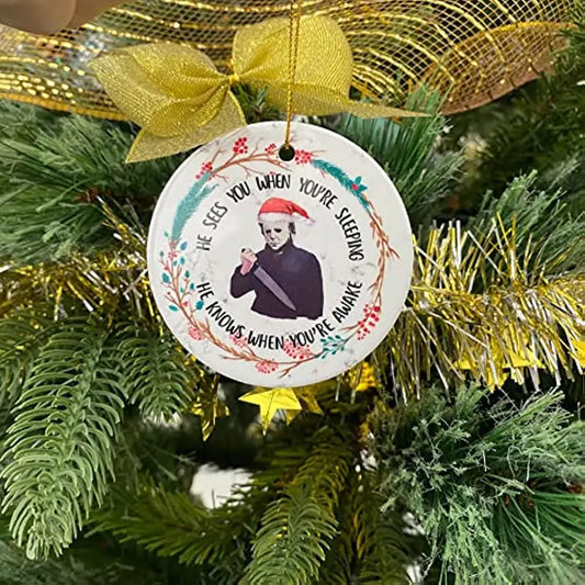 Ornament - Christmas  Horror - He Sees You When